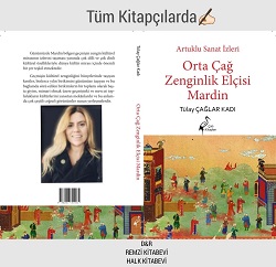 ARTUKLU SANAT TARİHİ İZLERİ ORTA ÇAĞ ZENGİNLİK ELÇİSİ