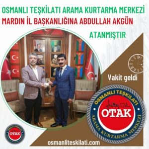 OTAK MARDİN İL BAŞKANLIĞI’NA ABDULLAH AKGÜN ATANDI