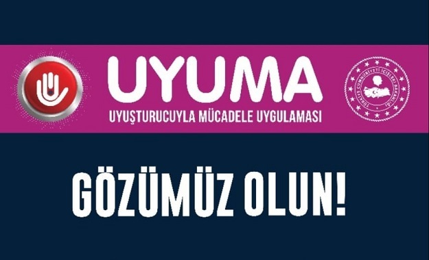 ‘UYUMA’ İLE UYUŞTURUCUYLA MÜCADELEDE SEFERBERLİK ÇAĞRISI